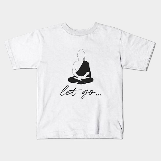 let go... Kids T-Shirt by tavare